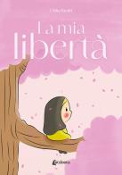 La mia libertà di Clelia Pacitti edito da EBS Print