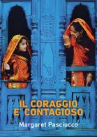 Il coraggio è contagioso di Margaret Pasciucco edito da Passione Scrittore selfpublishing