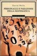Personaggi e paradossi della matematica di David Wells edito da Mondadori