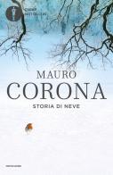 Storia di Neve di Mauro Corona edito da Mondadori