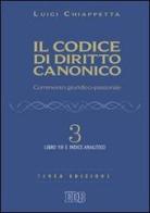 Il codice di diritto canonico. Commento giuridico-pastorale vol.3 di Luigi Chiappetta edito da EDB