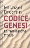 Codice Genesi. La rivelazione finale di Michael Drosnin edito da Rizzoli