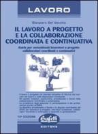 Il lavoro a progetto e la collaborazione coordinata e continuativa di Gianpiero Del Vecchio edito da Buffetti