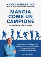 Mangia come un campione. La dieta per chi fa sport di Nicola Sorrentino, Daniele Dallera edito da Sperling & Kupfer
