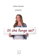 Di che fungo sei? di Chiara Zanotti edito da StreetLib