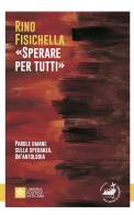 Sperare per tutti di Rino Fisichella edito da Libreria Editrice Vaticana