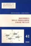 Biochimica delle emoglobine umane mutate di Bruno Masala, Laura Manca edito da Piccin-Nuova Libraria