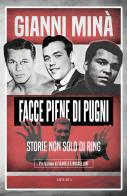 Facce piene di pugni. Storie non solo di ring di Gianni Minà edito da Minerva Edizioni (Bologna)
