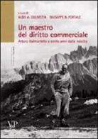 Un maestro del diritto commerciale. Arturo Dalmartello a cento anni dalla nascita edito da Vita e Pensiero