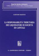 La responsabilità tributaria dei liquidatori di società di capitali di Gaetano Ragucci edito da Giappichelli