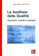 La gestione della qualità. Strumenti, metodi e standard di Marco Sartor, Guido Orzes edito da McGraw-Hill Education