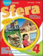 Sfera. Area scientifica. Per la 4ª classe elementare di Rosa A. Fasani, Vincenzina Galli edito da Raffaello