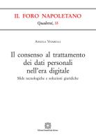 Il consenso al trattamento dei dati personali nell'era digitale di Angela Vivarelli edito da Edizioni Scientifiche Italiane