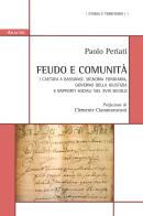 Feudo e comunità. I Caetani a Bassiano: signoria fondiaria, governo della giustizia e rapporti sociali nel XVIII secolo di Paolo Periati edito da Aracne