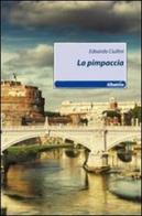 La pimpaccia di Edoardo Ciullini edito da Gruppo Albatros Il Filo