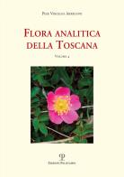 Flora analitica della Toscana vol.4 di Pier Virgilio Arrigoni edito da Polistampa