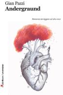 Andergraund di Gian Pazzi edito da Robin Edizioni