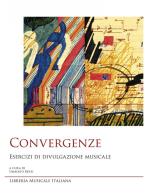 Convergenze. Esercizi di divulgazione musicale edito da LIM