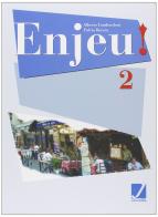 Enjeu. Con 2 CD audio. Per la Scuola media vol.2 di Alberto Lombardoni, Fulvia Berera edito da Juvenilia Scuola