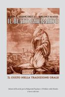 Il Beato Gherardo. Il culto nella tradizione orale di Raous Mancinelli, Bruno Massi edito da Il Lavoro Editoriale