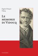 Le memorie di Vidocq di Eugène-François Vidocq edito da Luni Editrice