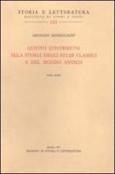 Quinto contributo alla storia degli studi classici e del mondo antico di Arnaldo Momigliano edito da Storia e Letteratura