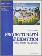 Progettualità e didattica nella scuola dell'infanzia di Mario Maviglia edito da Edizioni Junior