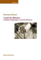 I salari di efficienza. Asimmetrie informative e mercato del lavoro di Massimo Furiozzi edito da Morlacchi