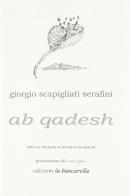 Ab Qadesh di Giorgio Scapigliati Serafini edito da La Bancarella (Piombino)