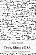 Tono, ritmo e DSA di Chiara Imperato edito da ilmiolibro self publishing