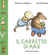 Il carretto di Max. Ediz. illustrata di Barbro Lindgren edito da Bohem Press Italia