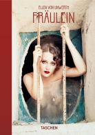 Ellen von Unwerth. Ediz. inglese, francese e tedesca. 40th Anniversary Edition di Ingrid Sischy edito da Taschen