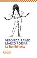 Le bambinacce di Veronica Raimo, Marco Rossari edito da Feltrinelli
