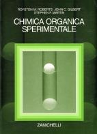 Chimica organica sperimentale di M. Roberts Royston, John C. Gilbert, Stephen F. Martin edito da Zanichelli