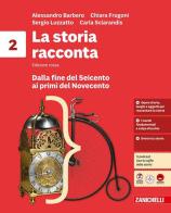 La storia racconta. Idee per imparare. Per la Scuola media vol. 2 di Alessandro Barbero, Chiara Frugoni, Sergio Luzzatto edito da Zanichelli
