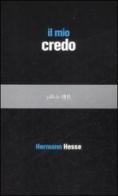 Il mio credo di Hermann Hesse edito da Rizzoli