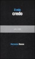 Il mio credo di Hermann Hesse edito da Rizzoli