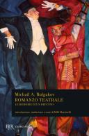 Romanzo teatrale. Le memorie di un defunto di Michail Bulgakov edito da Rizzoli
