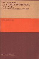 La storia d'impresa in Italia. Saggio bibliografico (1980-1987) di Duccio Bigazzi edito da Franco Angeli