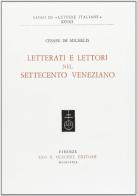 Letterati e lettori nel Settecento veneziano di Cesare G. De Michelis edito da Olschki