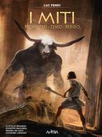 Prometeo, Teseo, Perseo. I miti vol. 1 di Luc Ferry, Clotilde Bruneau, Mauro De Luca edito da Star Comics