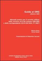 Guida ai DRG. Manuale pratico per il corretto utilizzo della versione 24.0 del sistema DRG e della corrispondente ICD-9-CM 2007 di Marino Nonis, Enrico Rosati edito da Ist. Poligrafico dello Stato