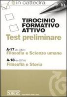 Tirocinio formativo attivo. Test preliminari. A-17. A-18 edito da Edizioni Giuridiche Simone