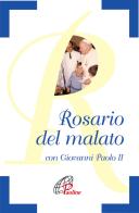 Il Rosario del malato con Giovanni Paolo II edito da Paoline Editoriale Libri