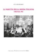 La nascita della moda italiana. Firenze 1951. Ediz. italiana e inglese di Eva Desiderio edito da Minerva Edizioni (Bologna)