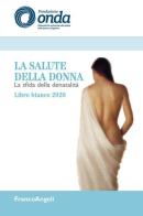 La salute della donna. La sfida della denatalità. Libro bianco 2020 edito da Franco Angeli