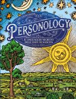 Personology. Il linguaggio segreto delle date di nascita di Gary Goldschneider, Joost Elffers edito da De Vecchi