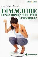 Dimagrire senza riprendere peso è possibile? di Jean-Philippe Zermati edito da Tecniche Nuove