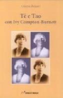 Te e tao con Ivy Compton-Burnett di Cristina Bolzani edito da Lampi di Stampa