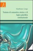 Trattato di semantica storica e di logica giuridica costituzionale di Gianfranco Longo edito da Aracne